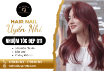 Nhuộm tóc đẹp Q11 – Hair Nail Uyển Nhi cam kết lên màu chuẩn, bền đẹp, không khô xơ